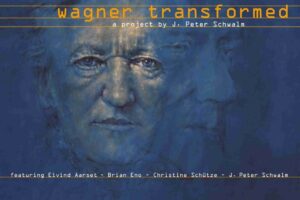 Wagner Transformed, frutto della ricerca di J. Peter Schwalm