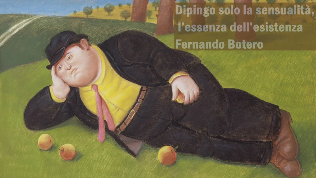 Opulenti, coloratissimi e sospesi in un mondo onirico e visionario, i personaggi di Fernando Botero